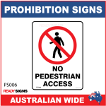 PROHIBITION SIGN - PS006 - NO PEDESTRIAN ACCESS